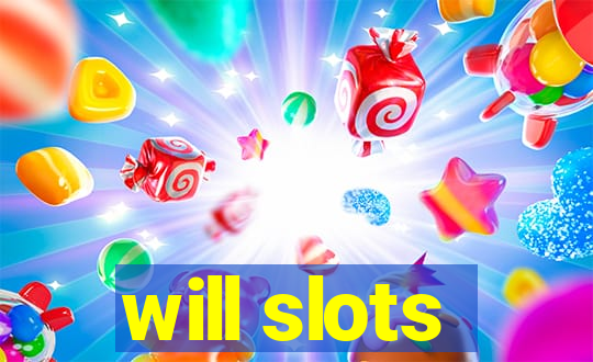 will slots